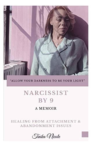 Narcissist By 9 Healing From Attachment and Abandonment Issues