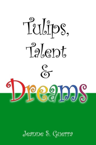 Tulips, Talent & Dreams