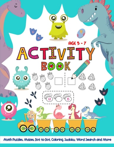Activity Book Age 5-7 Activity Workbook Game for Kids Math Puzzles, Dot to Dot, Mazes, Tracing, Sudoku, Coloring, Word Search and More