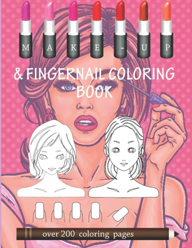 Makeup & Fingernail Colouring Book Basic Face & Fingernail Charts to Practice Makeup and Coloring for Young Aspiring Beauticians.