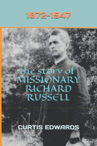 The Story of Missionary Richard Russell