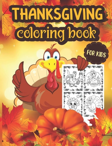 Thanksgiving Coloring Book For Kids A Collection of 40 Funny and Cute Turkey Happy Thanksgiving Coloring Pages for Kids and Girls
