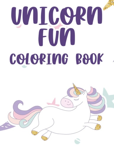 Unicorn Fun Coloring Book Designs And Illustrations Of Unicorns To Color And Trace, Magical Coloring Activity Book