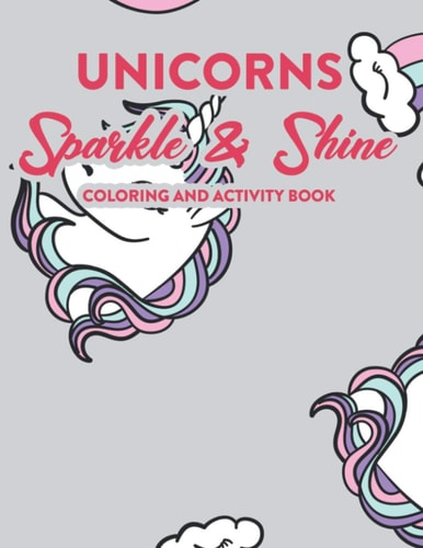 Unicorns Sparkle & Shine Coloring And Activity Book Art Activity Sheets For Kids With Unicorns To Color, Girls Adorable Coloring Activity Sheets