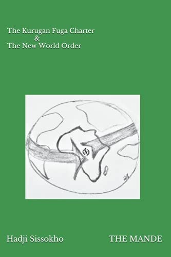 The Mande The Kurugan Fuga Charter and The New World Order