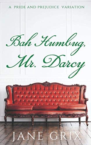 Bah Humbug, Mr. Darcy! A Pride and Prejudice Variation