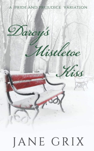 Darcy's Mistletoe Kiss A Pride and Prejudice Variation