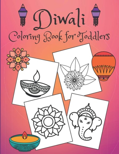 Diwali Coloring Book for Toddlers Rangolis, Diyas, Festival Decorations and More!