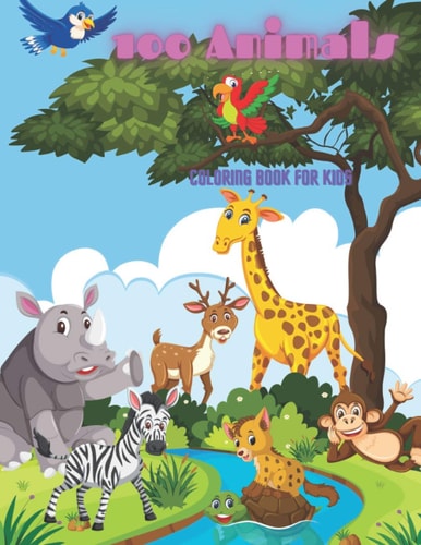 100 Animals - COLORING BOOK FOR KIDS Sea Animals, Farm Animals, Jungle Animals, Woodland Animals and Circus Animals