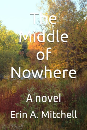 The Middle of Nowhere A Novel