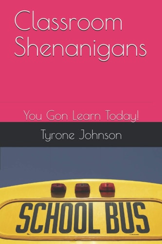 Classroom Shenanigans You Gon Learn Today!