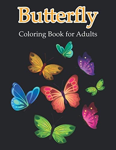 Butterfly Coloring Book for Adults An Adult Coloring Book Featuring Beautiful Butterflies