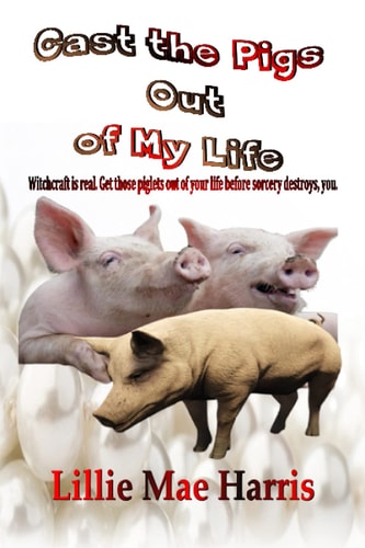 Cast the Pigs Out of My Life