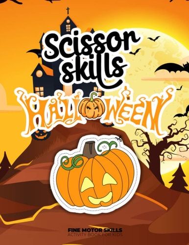 Scissor Skills - Halloween - Fine Motor Skills - Activity Book for Kids A Fun Cutting Practice Activity Book for Kids - Great Halloween Gift for Kids