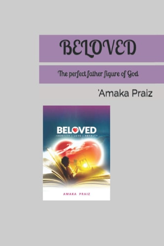 Beloved The Perfect Father Figure of God