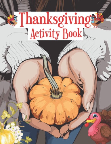 Thanksgiving Activity Book Riddles, Coloring, Doodle, Maze and So Many More Inside!