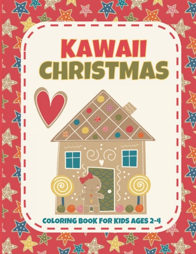 Kawaii Christmas Coloring Book for Kids Ages 2-4 Cute Holiday Coloring Book for Toddlers and Children of All Ages