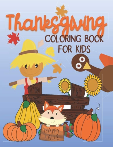 Thanksgiving Coloring Book for Kids Over 50 Easy and Fun Coloring Pages for Young Children, Preschoolers and Kids