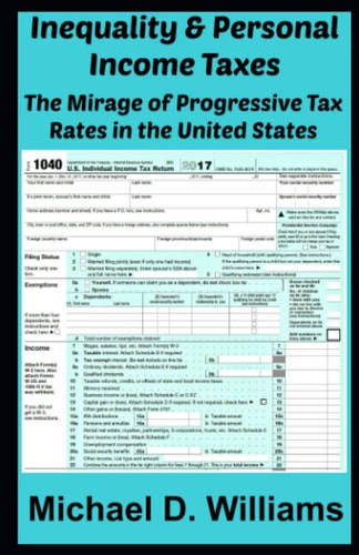 Inequality & Personal Income Taxes The Mirage of Progressive Tax Rates in the United States