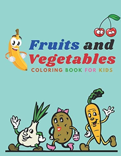Fruits and Vegetables Coloring Book for Kids and Toddlers