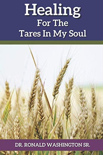 Healing for the Tares in My Soul