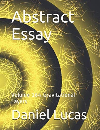 Abstract Essay Volume 164 Gravitational Layers