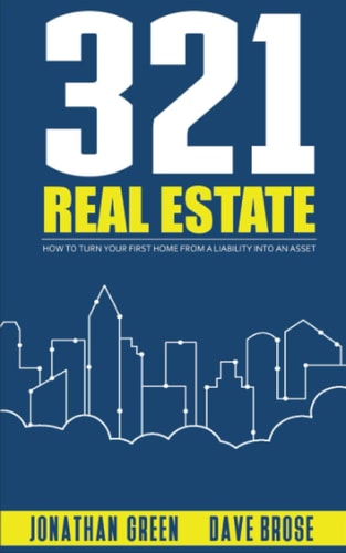 321 Real Estate How to Turn Your First Home from a Liability Into An Asset
