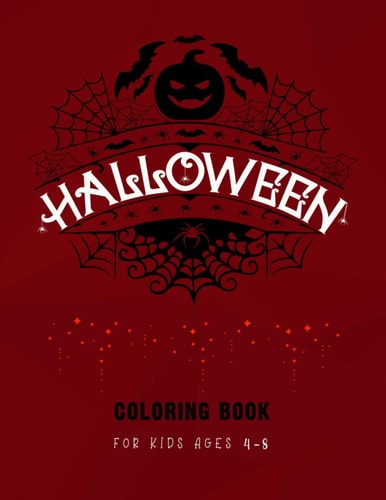 Halloween Coloring Book for Kids Age 4-8 Halloween Coloring Book Halloween Activity Book for Kids, Girls, and Halloween Fan