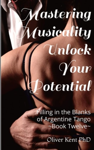 Mastering Musicality Unlock Your Potential Filling in the Blanks of Argentine Tango