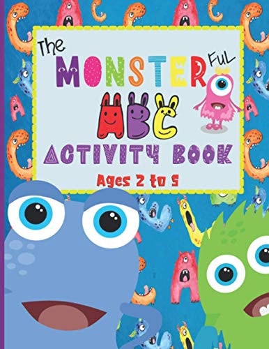 The Monsterful ABC Activity Book For Ages 2 to 5- Trace and Color Letters A to Z & Numbers 1 to 10 (Monsters Tracing Sheets & Coloring Pages for Kids)- A Book Full of Cute Monsters to Help Kids Learn to Write! Great Gift for Boys and Girls!