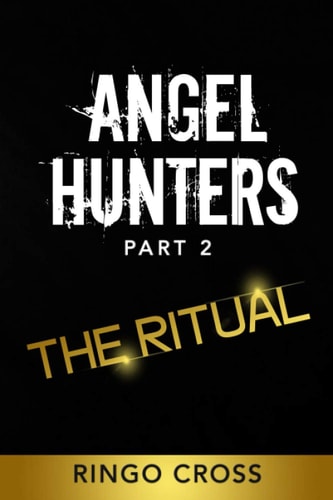 Angel Hunters Part 2 The Ritual