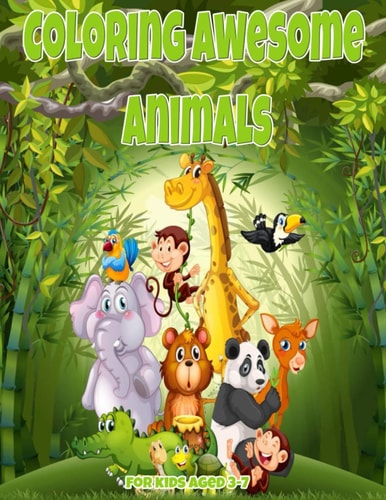 Coloring Awesome Animals for Kids Aged 3-7 Coloring Wonderful Animals with the Sample (Design Originals) High-Quality Perforated Pages in Convenient Size 8.5x11