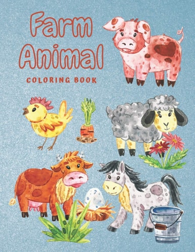 Farm Animal Coloring Book Cow, Chicken, Duck, Goat and More - Creative Activity for Kids and Toddlers - Perfect Birthday Gift for Children (Large 8. 5x11 Inch, Glossy Cover)