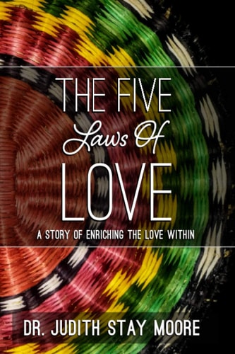 The Five Laws of Love A Story of Enriching the Love Within