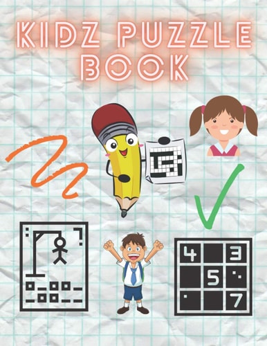 Kidz Puzzle Book Kids Puzzle Books Ages 6-8 Years Old - Hangman, Sudoku, Word Search, Tic Tac Toe