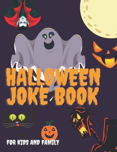 Halloween Joke Book For Kids And Family The Funniest Jokes For Boys And Girls Interactive Ages 4+
