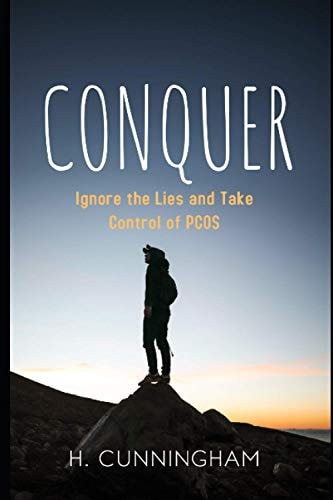 Conquer Ignore the Lies and Take Control of PCOS
