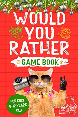 Would You Rather Game Book for Kids 6-12 Years Old