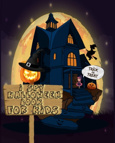 I Spy Halloween Book For Kids Halloween Coloring Book For Kids and Toddlers Amazing Coloring Pages, Beautiful Gift for ( Boys And Girls ) Collection of Fun, Unique Halloween Coloring Pages For Children Ages 4-8