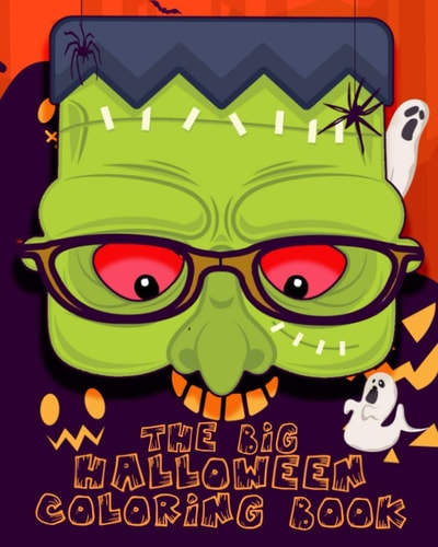 The Big Halloween Coloring Book Halloween Coloring and Activity Book For Kids and Toddlers Amazing Coloring Pages, Beautiful Gift for ( Boys And Girls ) Collection of Fun, Unique Halloween Coloring Pages For Children Ages 4-8