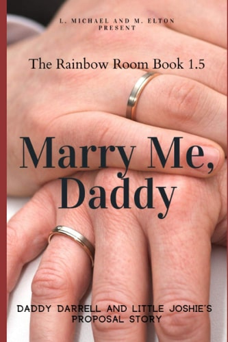 Marry Me, Daddy Rainbow Room Book 1.5