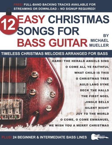 12 Easy Christmas Songs for Bass Guitar Timeless Christmas Melodies Arranged for Bass