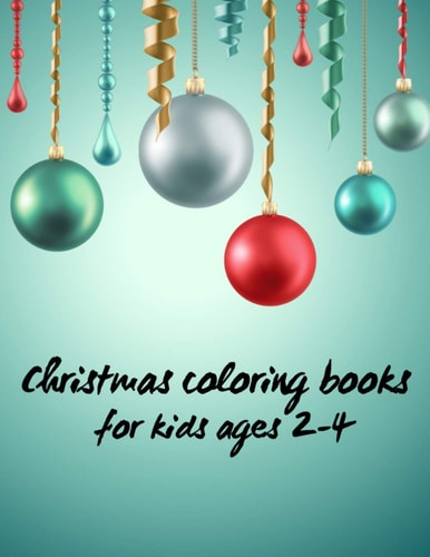 Christmas Coloring Books for Kids Ages 2-4 50 Funny Coloring Pictures that Your Kids Will Love - The Ultimate Christmas Coloring Book for Kids - My Best Toddler Coloring Book