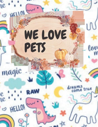 We Love PETS Activity Book for Hand Writting and Coloring Practice, Funny and Teachable Book (120 Pages, 8.5x11 Inch, 21.59x27.94 Cm)