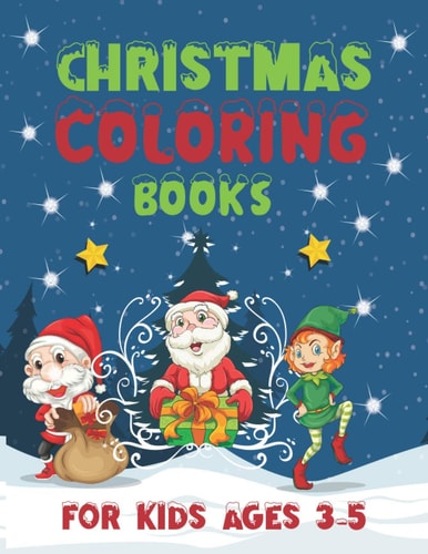 Christmas Coloring Book for Kids Ages 3-5 Fun Children's Christmas Present Or Gift for Kids, Cute Coloring Book with Fun, Easy, and Relaxing Designs, Gift for Girls, Boys, ( Volume-01 )
