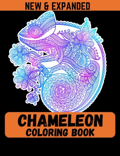 Chameleon Coloring Book (New & Expanded) Coloring Book with 38 Unique Pages to Color on Chameleons