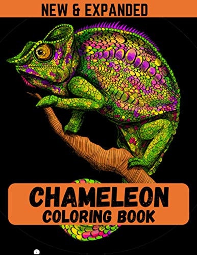 Chameleon Coloring Book (New & Expanded) Coloring Book For Kids, Boys and Girls - Coloring Book with 38 Unique Pages to Color on Chameleons.