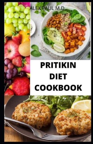 Pritikin Diet Cookbook Prefect Guide Plus Delicious Recipes in Reducing Weight Managing Diabetes Meal Plan for Healthy Living