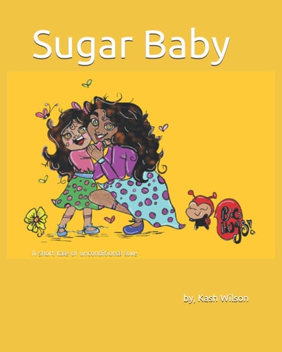 Sugar Baby A Short Tale of Unconditional Love