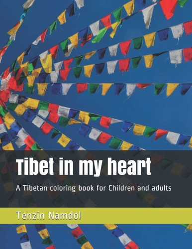 Tibet in My Heart A Tibetan Coloring Book for Children and Adults